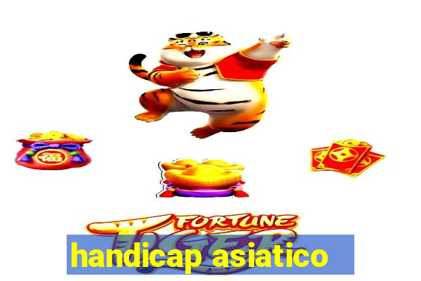 handicap asiatico - 1 o que significa